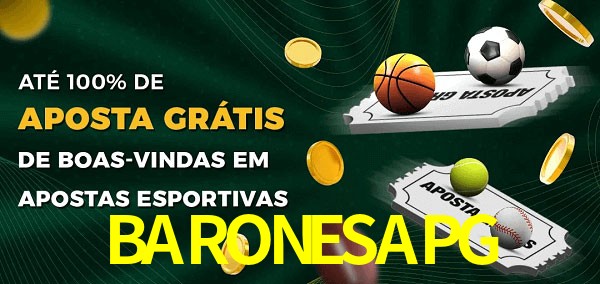BARONESAPGbet Ate 100% de Aposta Gratis